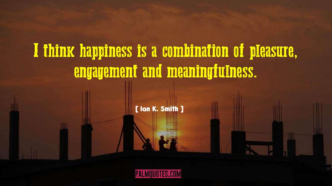 Ian K. Smith Quotes: I think happiness is a