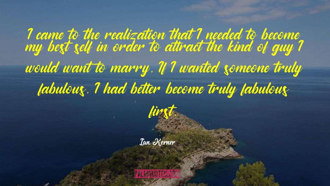 Ian Kerner Quotes: I came to the realization