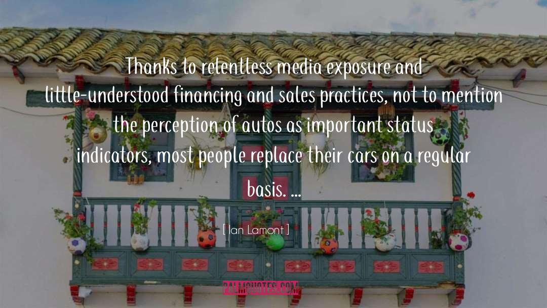 Ian Lamont Quotes: Thanks to relentless media exposure