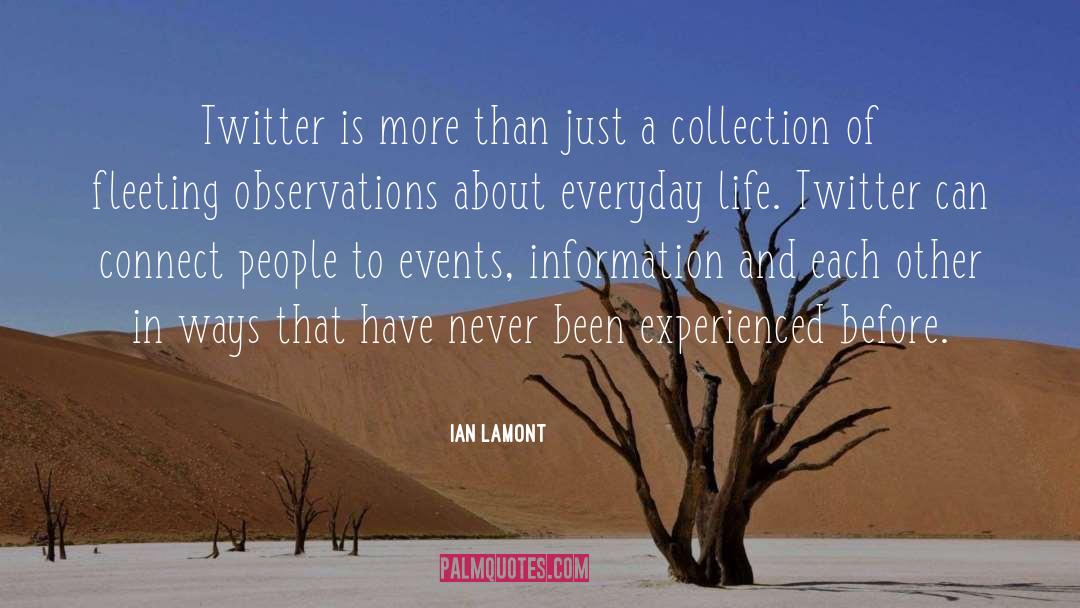 Ian Lamont Quotes: Twitter is more than just