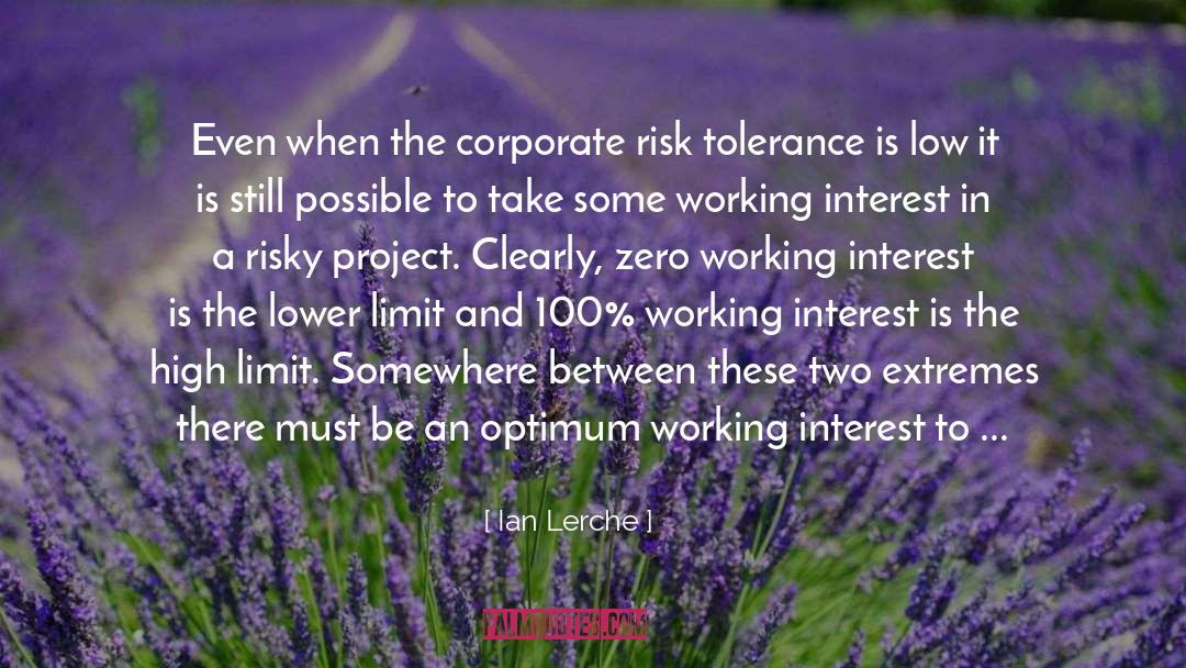 Ian Lerche Quotes: Even when the corporate risk