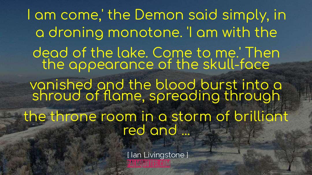 Ian Livingstone Quotes: I am come,' the Demon