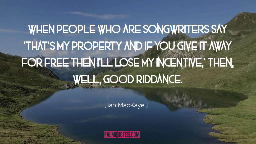 Ian MacKaye Quotes: When people who are songwriters