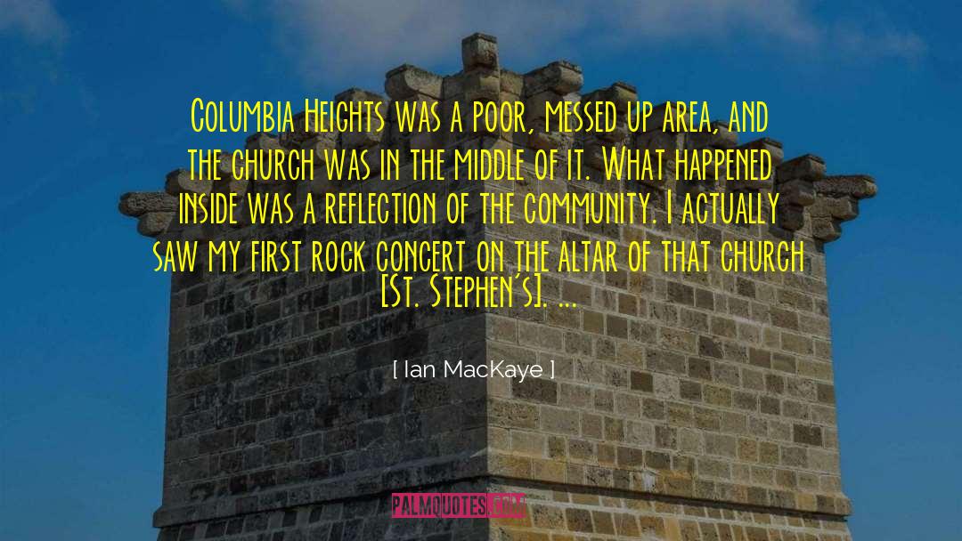 Ian MacKaye Quotes: Columbia Heights was a poor,