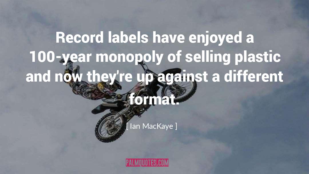 Ian MacKaye Quotes: Record labels have enjoyed a