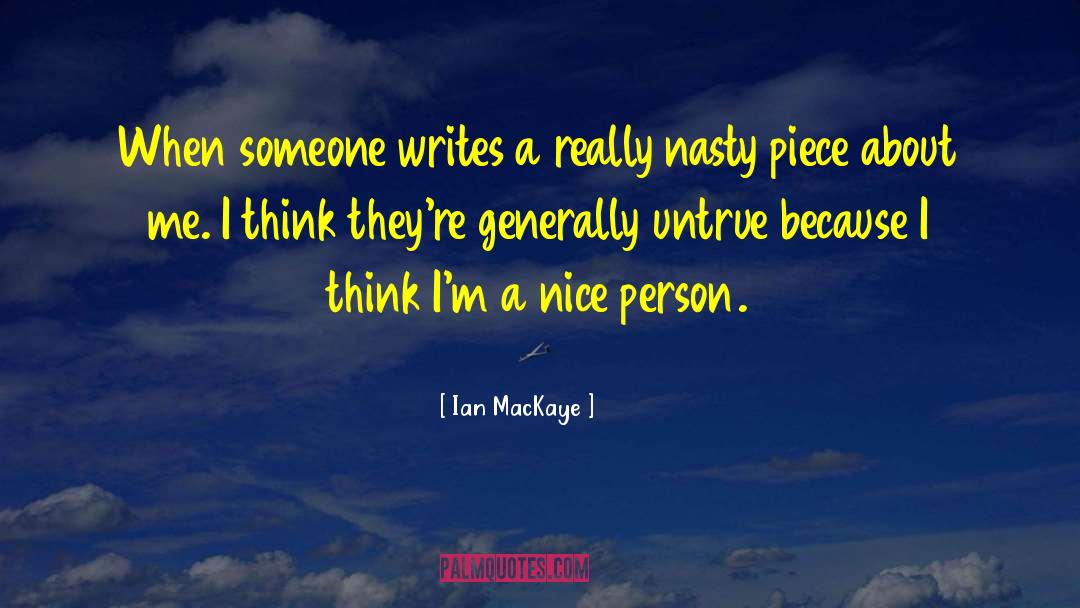 Ian MacKaye Quotes: When someone writes a really