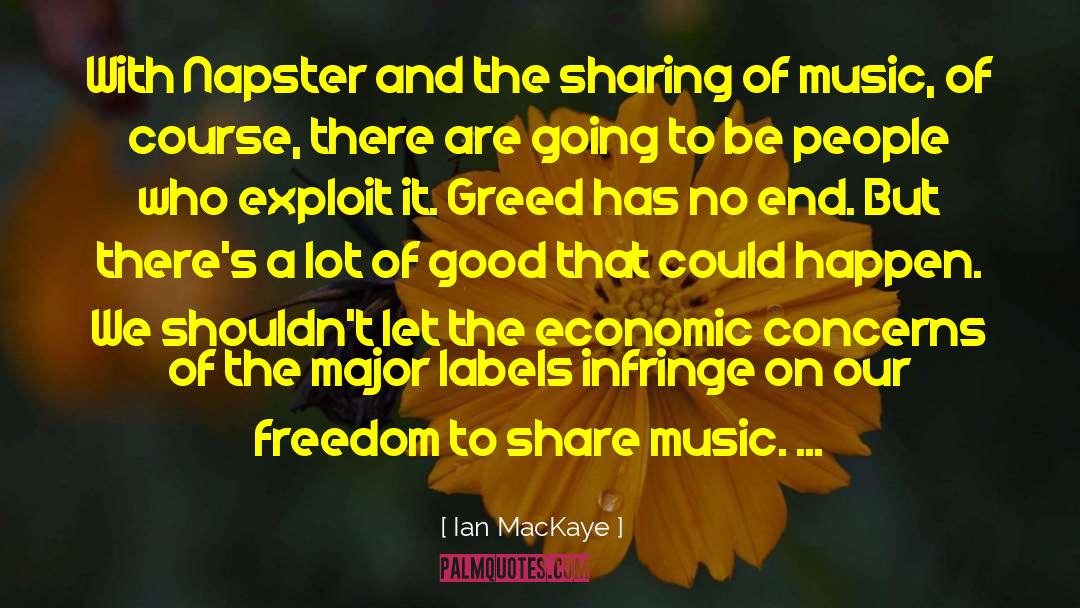 Ian MacKaye Quotes: With Napster and the sharing