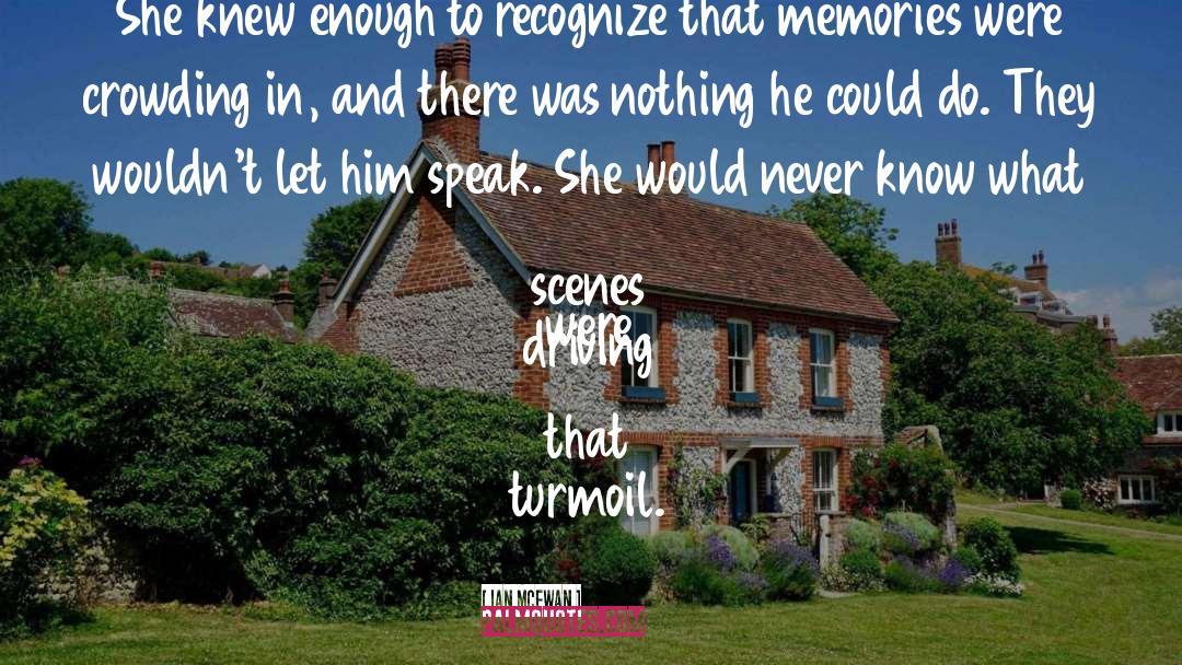 Ian McEwan Quotes: She knew enough to recognize