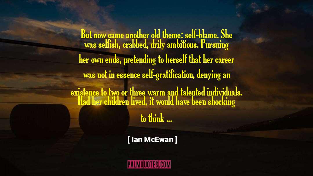 Ian McEwan Quotes: But now came another old