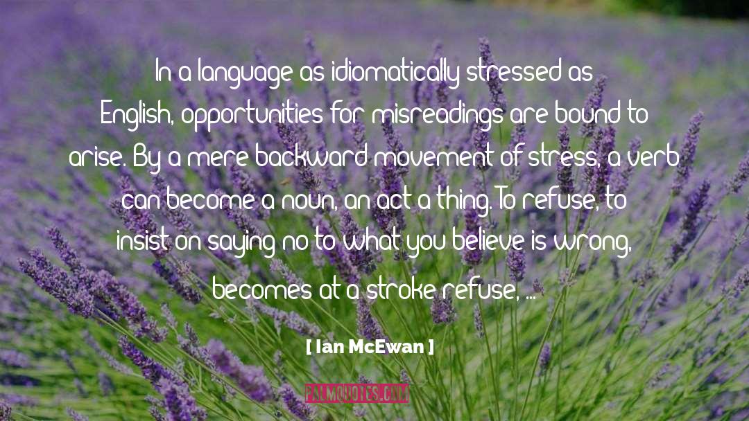Ian McEwan Quotes: In a language as idiomatically