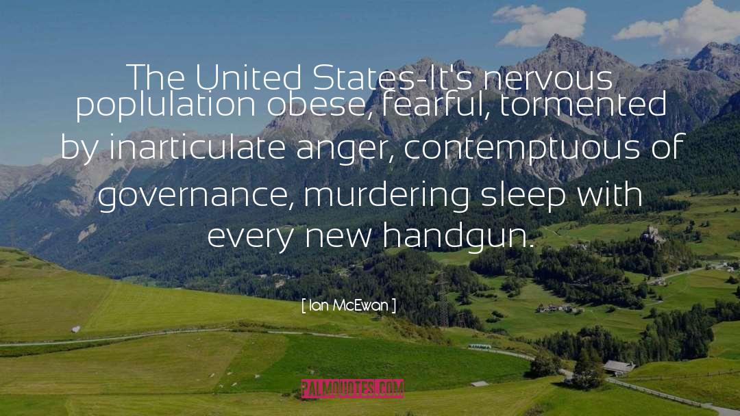 Ian McEwan Quotes: The United States-It's nervous poplulation
