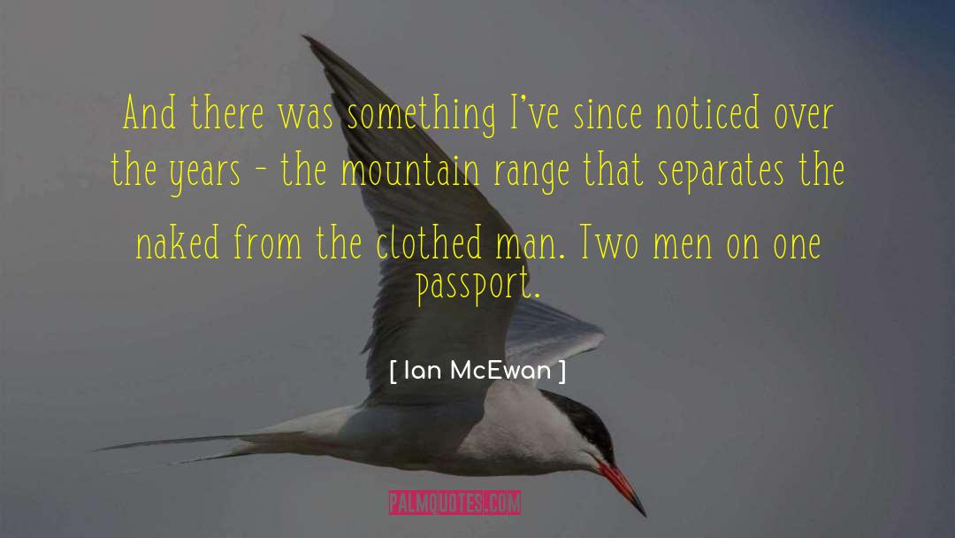Ian McEwan Quotes: And there was something I've