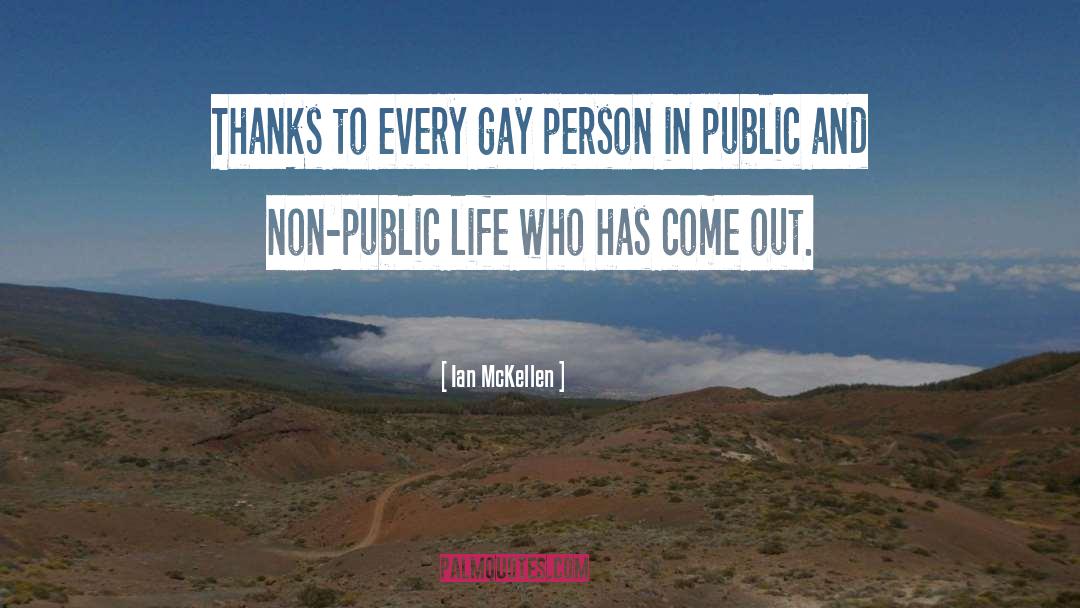 Ian McKellen Quotes: Thanks to every gay person