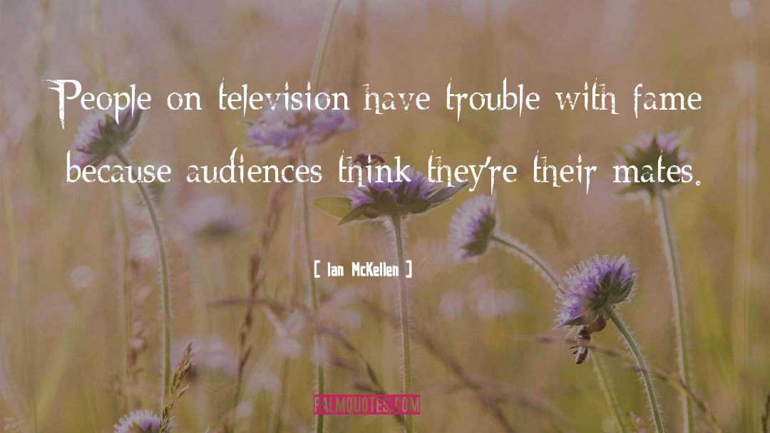 Ian McKellen Quotes: People on television have trouble