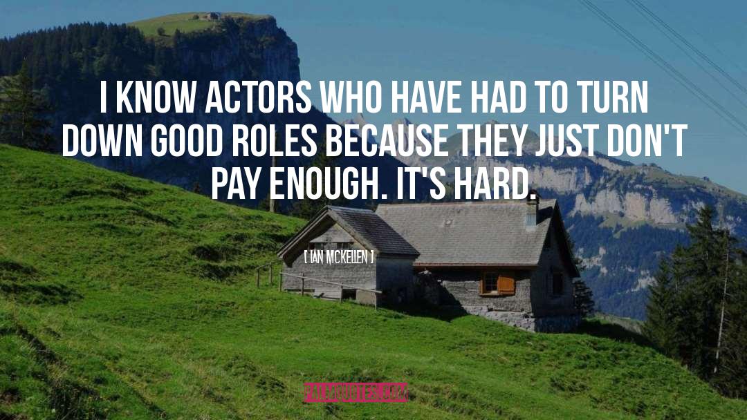 Ian McKellen Quotes: I know actors who have