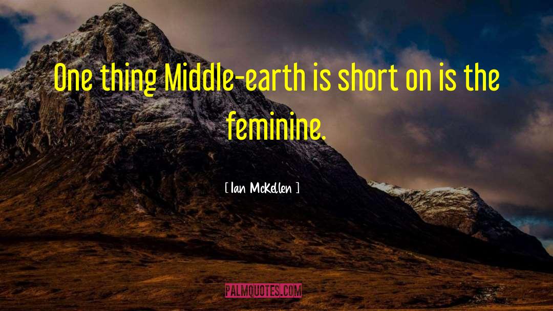 Ian McKellen Quotes: One thing Middle-earth is short