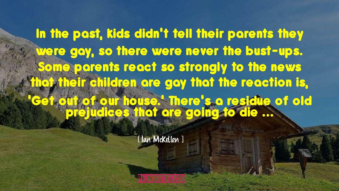 Ian McKellen Quotes: In the past, kids didn't