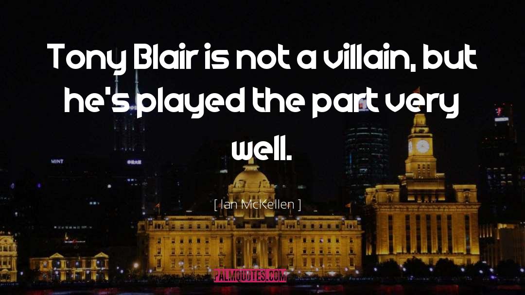 Ian McKellen Quotes: Tony Blair is not a