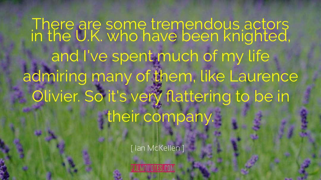 Ian McKellen Quotes: There are some tremendous actors