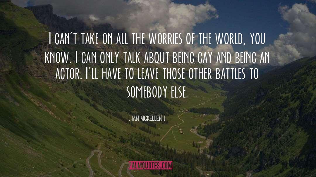 Ian McKellen Quotes: I can't take on all