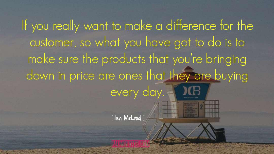 Ian McLeod Quotes: If you really want to