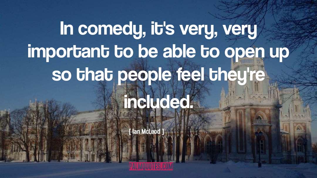 Ian McLeod Quotes: In comedy, it's very, very