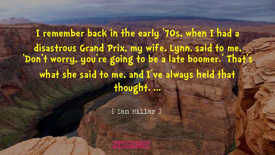 Ian Millar Quotes: I remember back in the