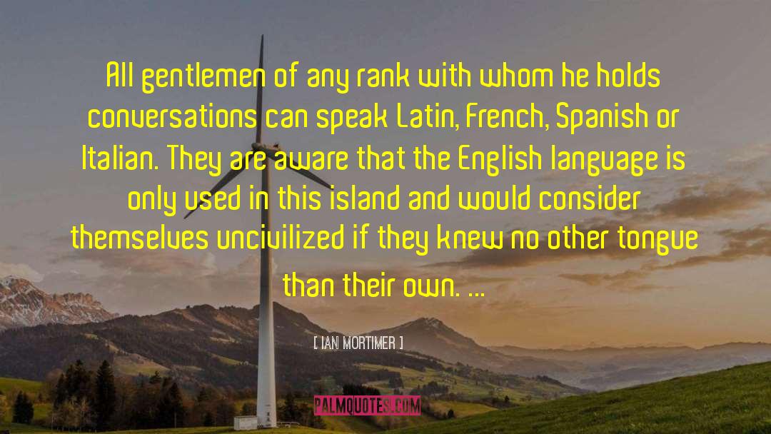 Ian Mortimer Quotes: All gentlemen of any rank