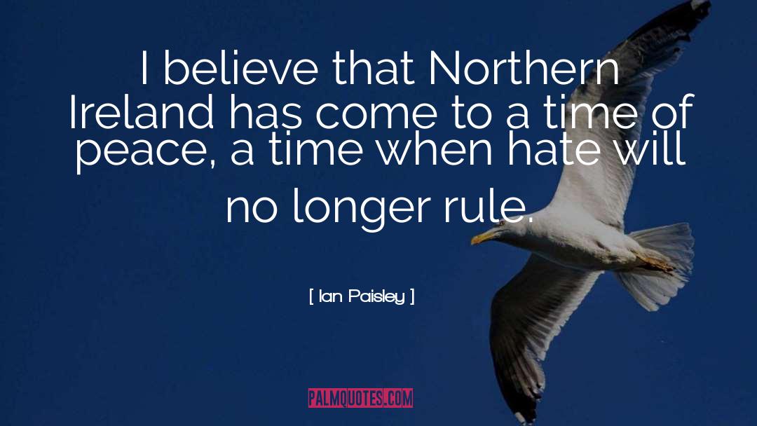 Ian Paisley Quotes: I believe that Northern Ireland