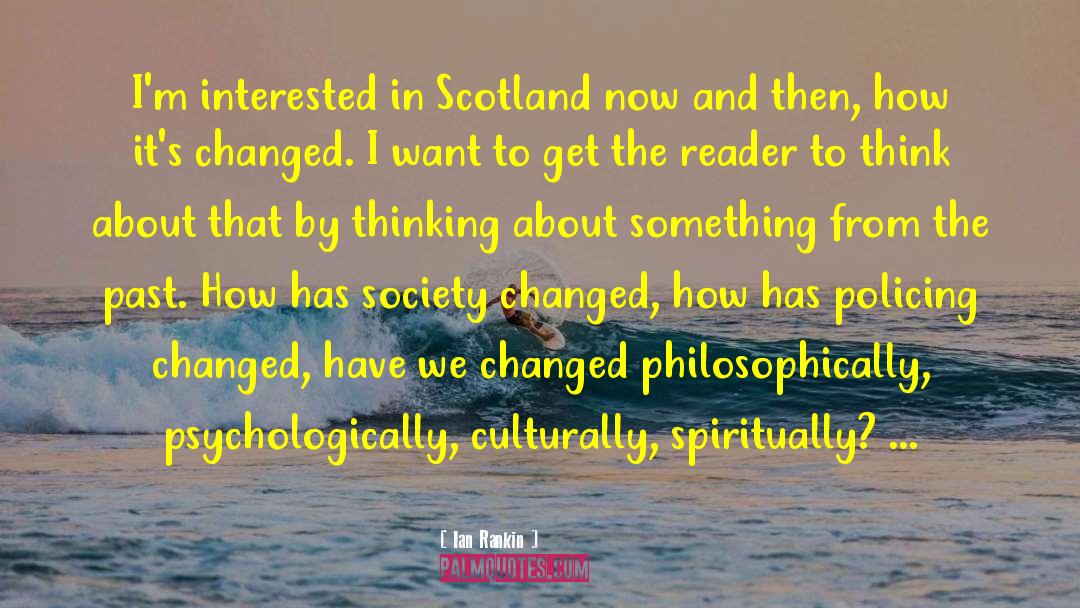 Ian Rankin Quotes: I'm interested in Scotland now