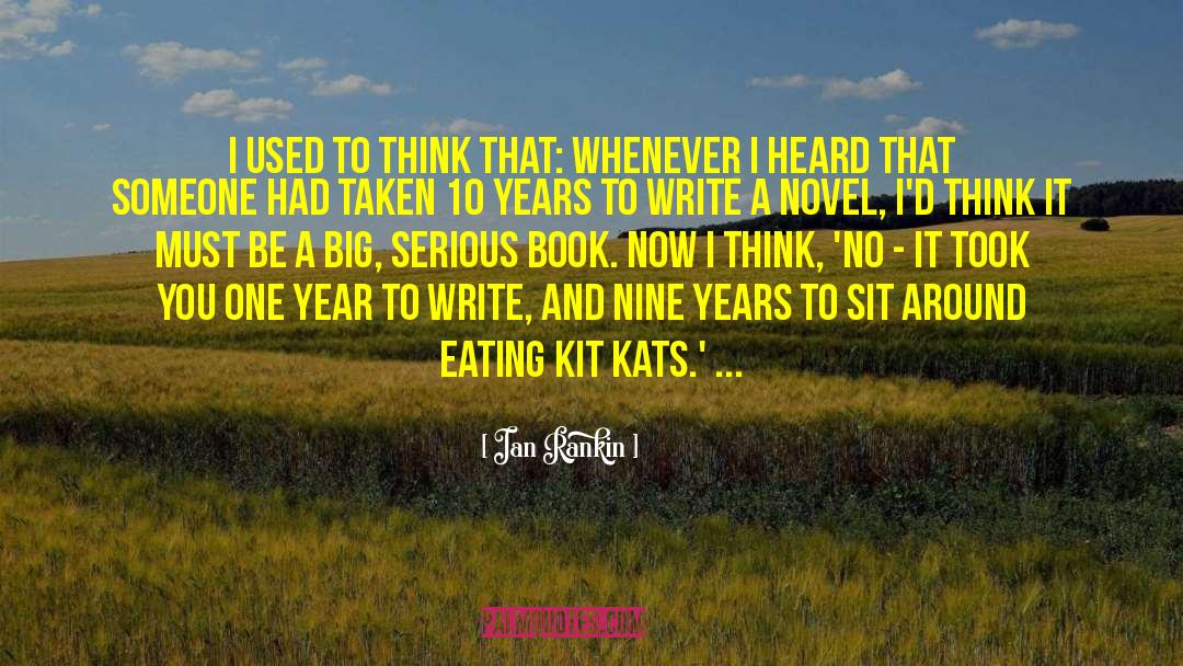 Ian Rankin Quotes: I used to think that: