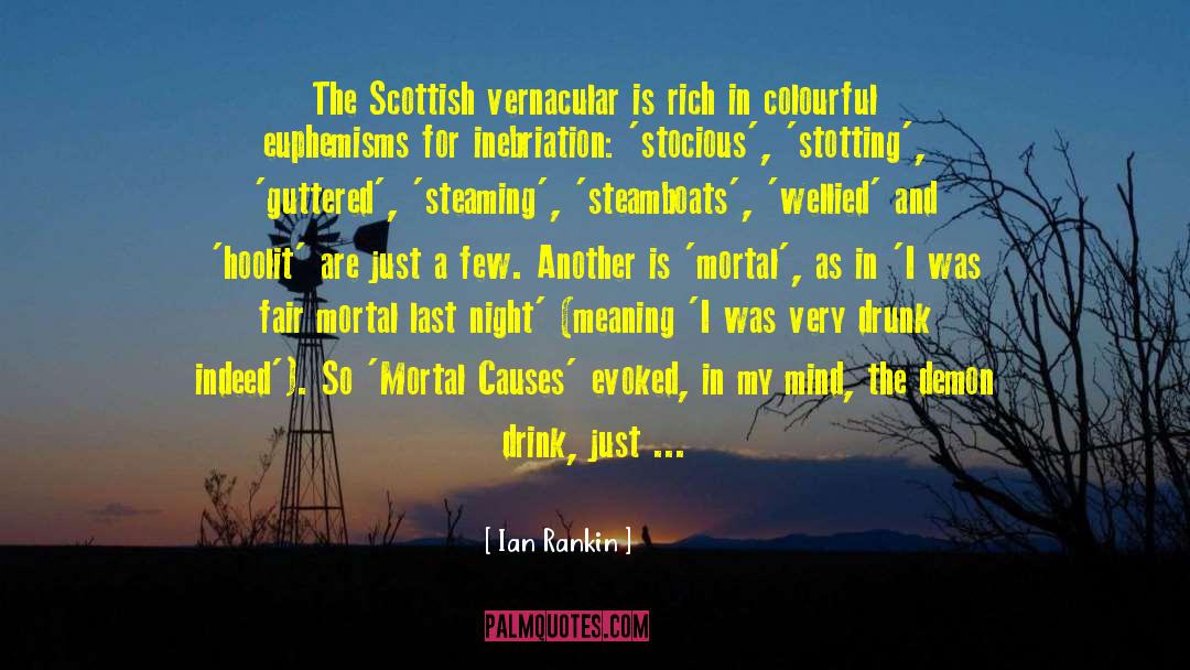 Ian Rankin Quotes: The Scottish vernacular is rich