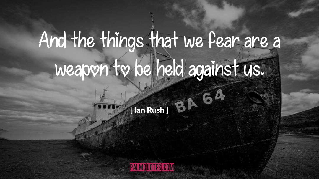 Ian Rush Quotes: And the things that we