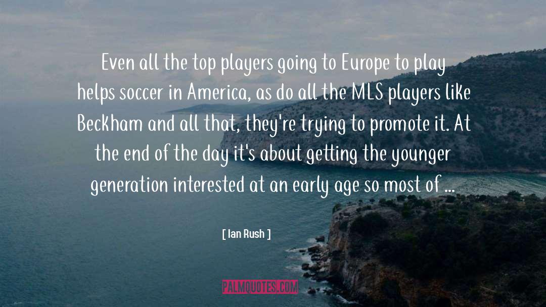 Ian Rush Quotes: Even all the top players