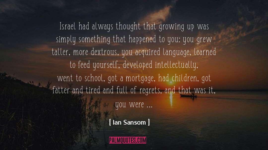 Ian Sansom Quotes: Israel had always thought that
