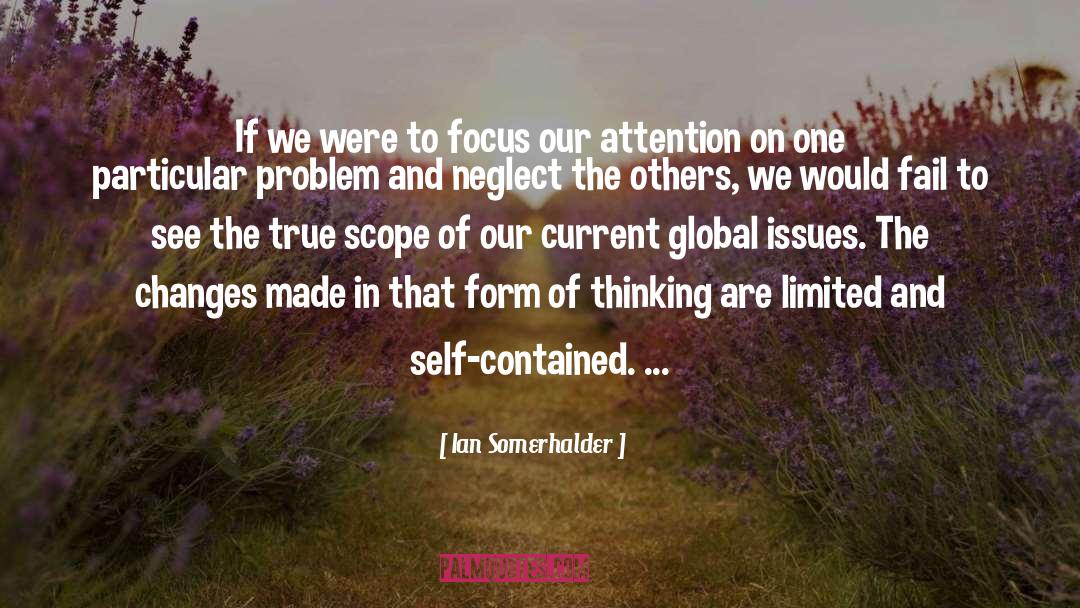 Ian Somerhalder Quotes: If we were to focus