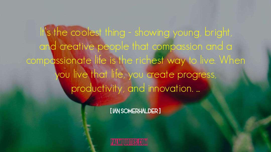 Ian Somerhalder Quotes: It's the coolest thing -