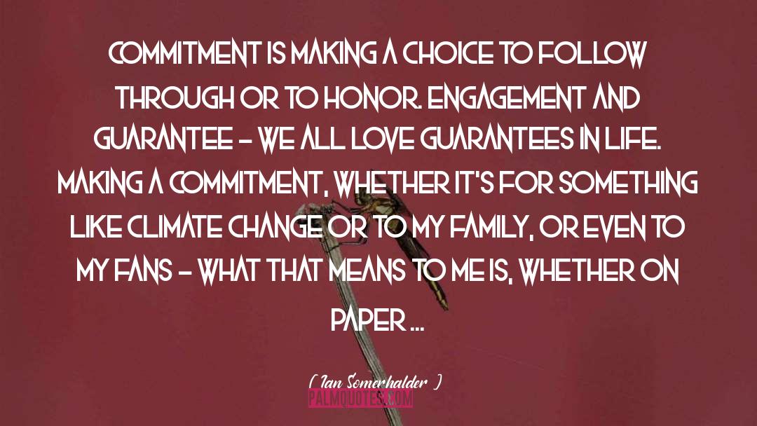 Ian Somerhalder Quotes: Commitment is making a choice