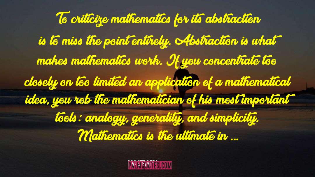 Ian Stewart Quotes: To criticize mathematics for its