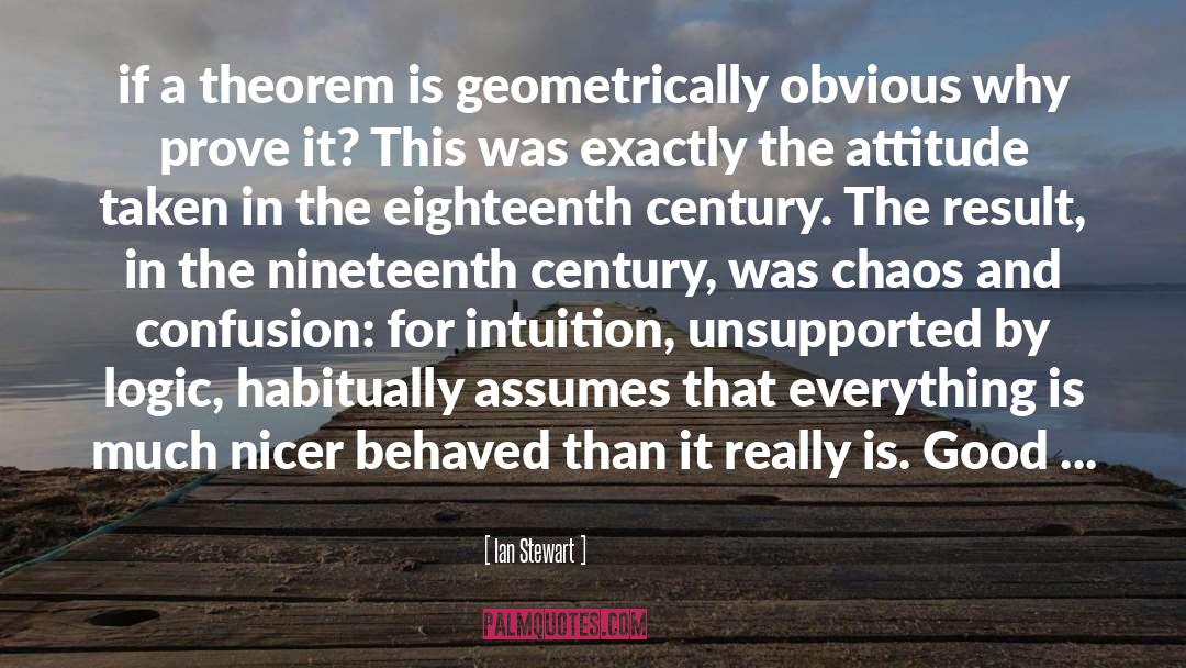 Ian Stewart Quotes: if a theorem is geometrically