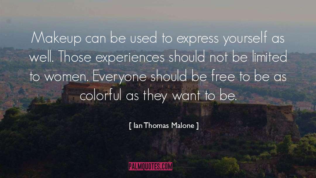 Ian Thomas Malone Quotes: Makeup can be used to