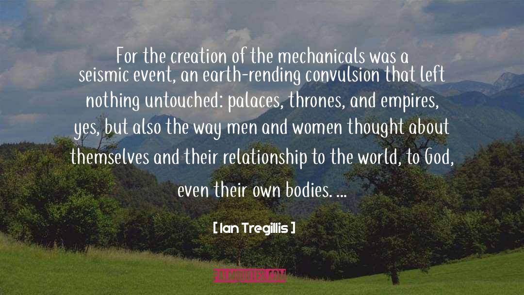 Ian Tregillis Quotes: For the creation of the