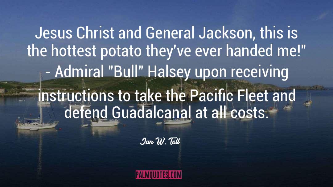 Ian W. Toll Quotes: Jesus Christ and General Jackson,