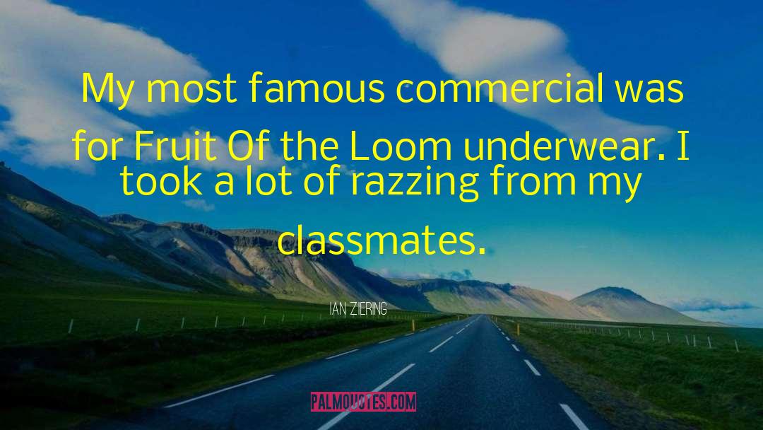 Ian Ziering Quotes: My most famous commercial was