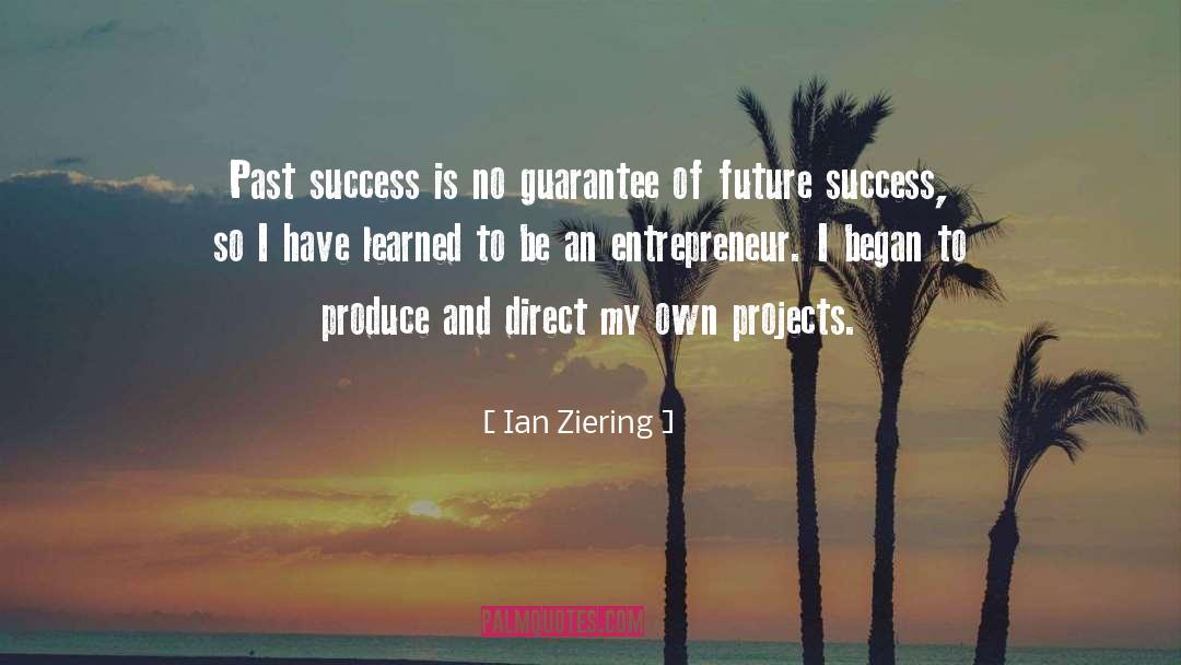 Ian Ziering Quotes: Past success is no guarantee