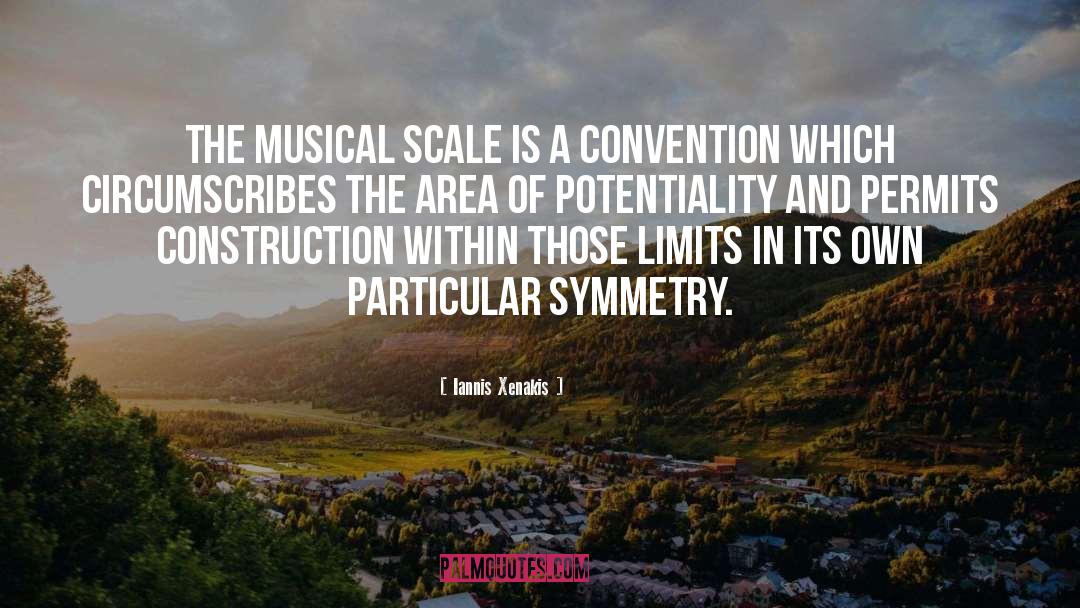 Iannis Xenakis Quotes: The musical scale is a