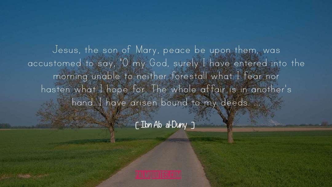 Ibn Abī Al-Dunyā Quotes: Jesus, the son of Mary,