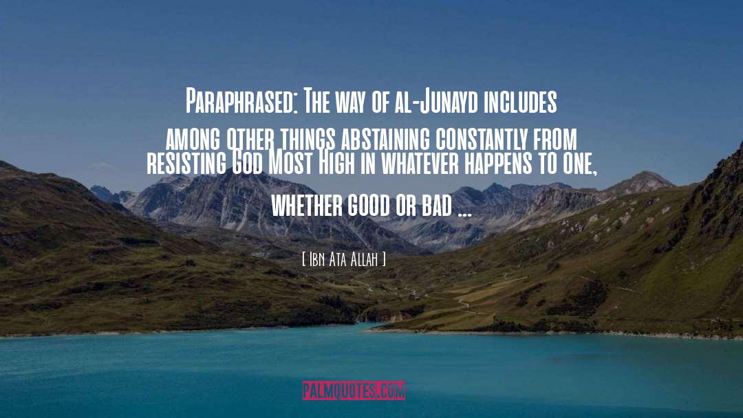 Ibn Ata Allah Quotes: Paraphrased: The way of al-Junayd
