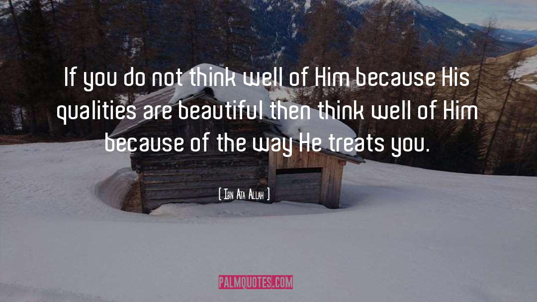 Ibn Ata Allah Quotes: If you do not think