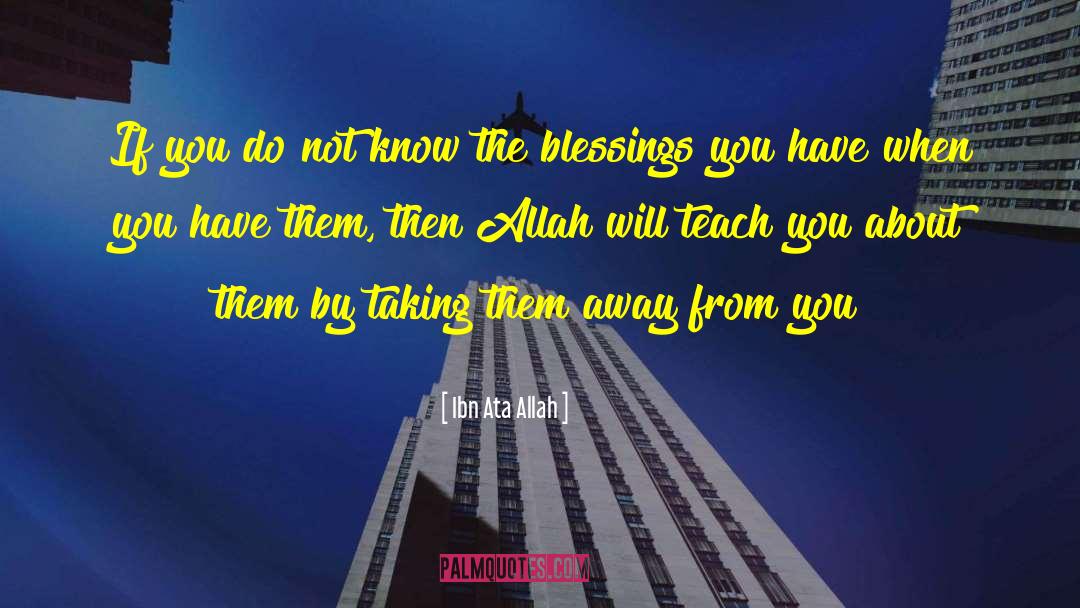 Ibn Ata Allah Quotes: If you do not know